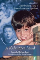 A Kidnapped Mind: A Mother's Heartbreaking Story of Parental Alienation Syndrome